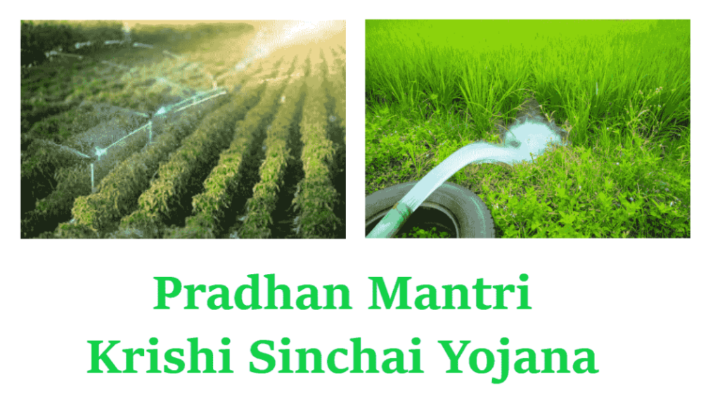 Pradhan Mantri Krishi Sinchayee Yojana (PMKSY): Objectives and Functions