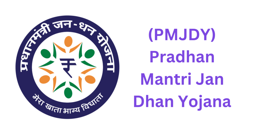 PMJDY, or Pradhan Mantri Jan Dhan Yojana